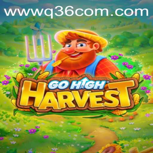 Discover the Exciting World of GoHighHarvest and Unravel the Adventure of Q36.COM